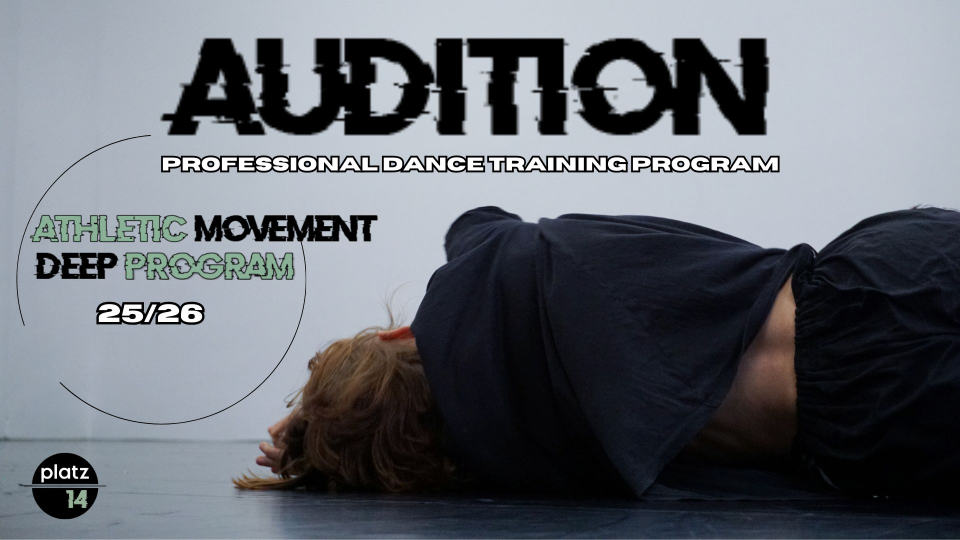 PLATZ 14 Live & Online Audition / Athletic Movement Deep Program 2025/2026